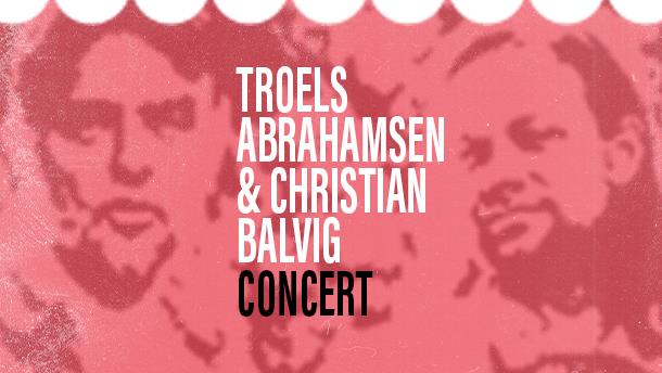 Troels Abrahamsen & Christian Balvig koncert