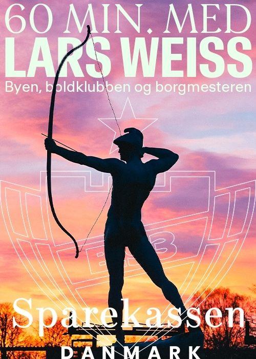 60 minutter med Lars Weiss - Byen, boldklubben og borgmesteren